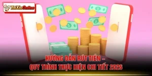 Hướng Dẫn Rút Tiền – Quy Trình Thực Hiện Chi Tiết 2026